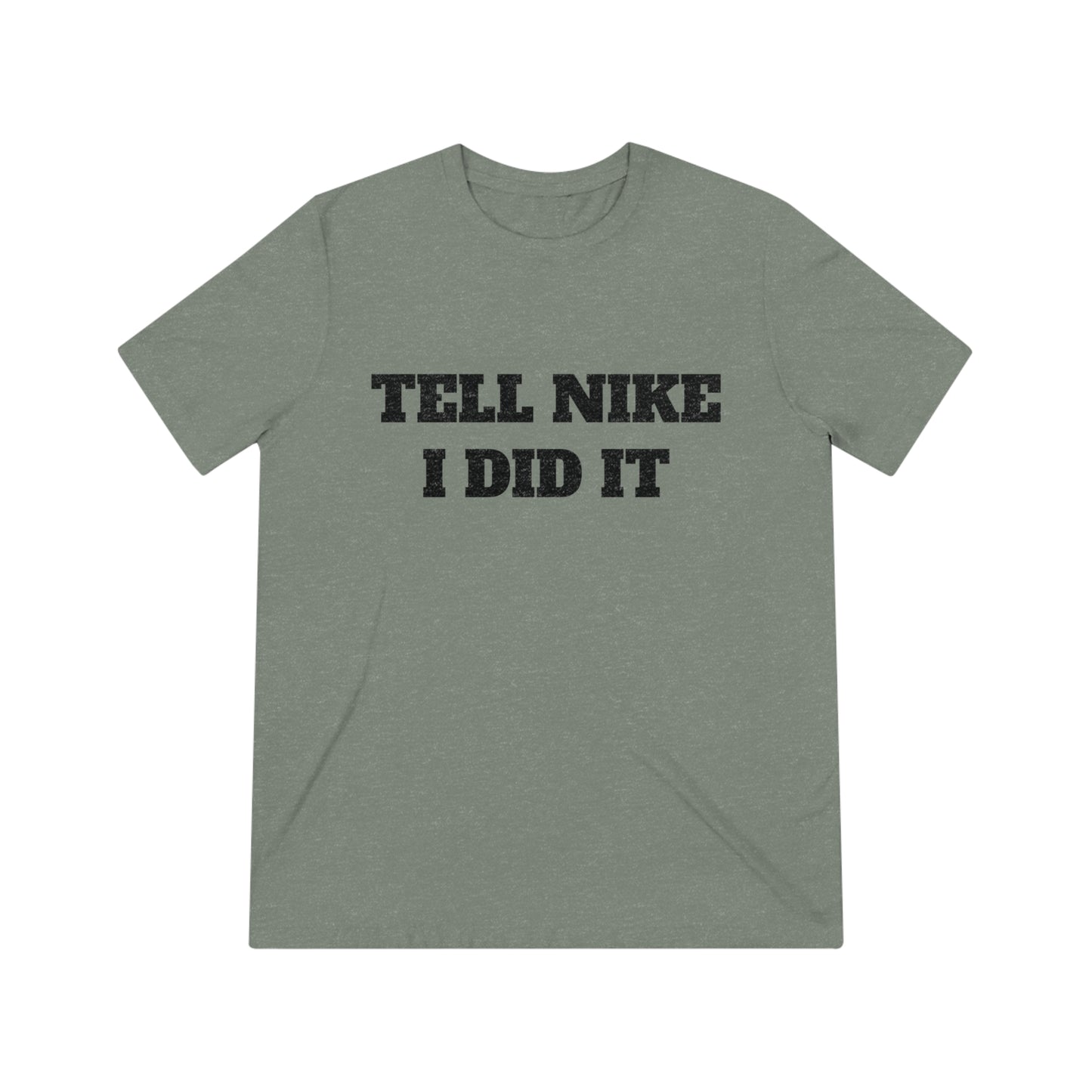 Tell Nike I Did It Cash Fraze Unisex Triblend Tee - Stylish and Comfortable Sportswear